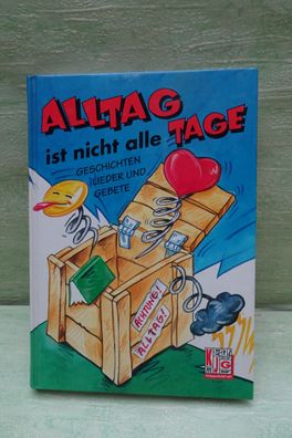 Alltag ist nicht alle tage Geschichten Lieder Gebete Gudrun Pesch Uliczka KJG 1/1994