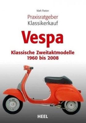 Vespa Praxisratgeber Klassikerkauf, Klassische Zweitaktmodelle 1960 bis 2008