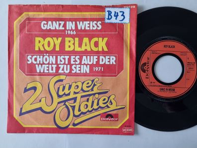 Roy Black - Ganz in weiss/ Schön ist es auf der Welt zu sein 7'' Vinyl Germany