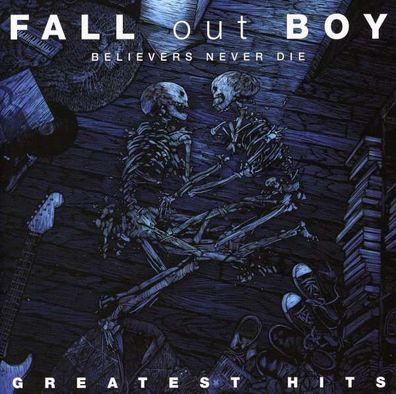 Fall Out Boy: Believers Never Die: Greatest Hits - Island 2725251 - (CD / Titel: A-G)