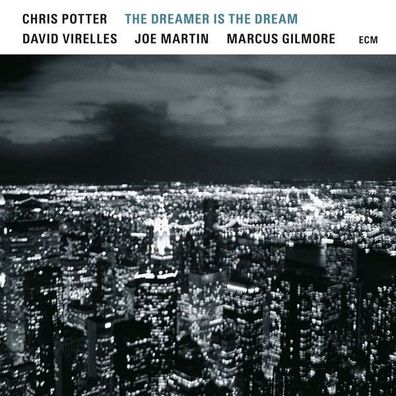 Chris Potter: The Dreamer Is The Dream - ECM Record 5740661 - (Jazz / CD)