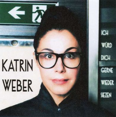 Katrin Weber: Ich würd dich gerne wieder siezen - - (CD / Titel: H-P)