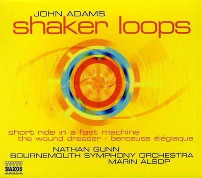 John Adams: Shaker Loops - Naxos - (CD / Titel: H-Z)