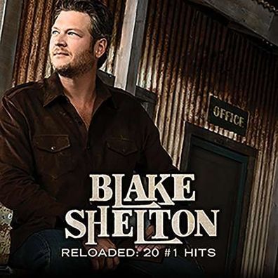 Blake Shelton: Reloaded: 20 #1 HITS - Warner - (CD / Titel: Q-Z)