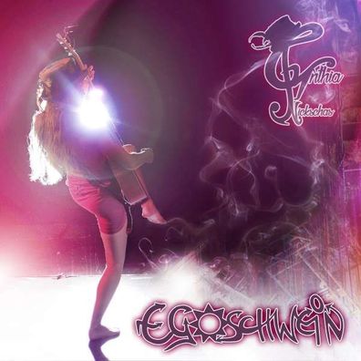 Cynthia Nickschas: Egoschwein - Kick The Flame - (CD / Titel: A-G)