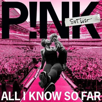 P!nk: All I Know So Far: Setlist - RCA - (CD / Titel: H-P)