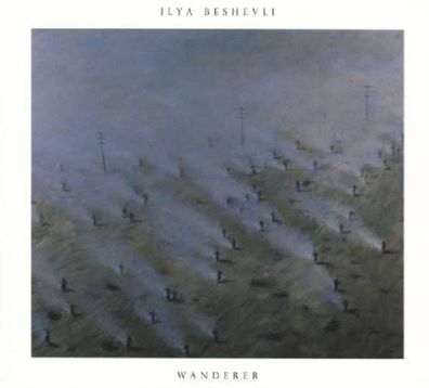 Ilya Beshevli: Wanderer - - (CD / Titel: H-P)