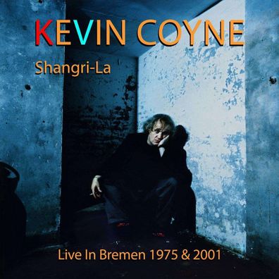 Kevin Coyne (1944-2004): Shangri-La: Live in Bremen 1975 & 2001 - - (CD / S)