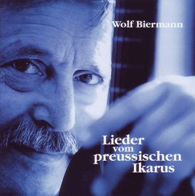 Wolf Biermann: Lieder vom preußischen Ikarus - - (CD / L)