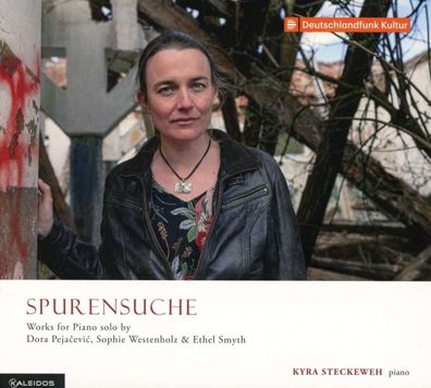 Dora Pejacevic (1885-1923): Kyra Steckeweh - Spurensuche - - (CD / K)