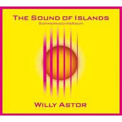 Willy Astor: The Sound Of Islands - Sommernachtsraum - - (CD