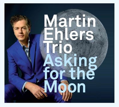 Martin Ehlers: Asking For The Moon - - (CD / A)