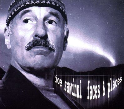 Joe Zawinul (1932-2007): Faces & Places - - (CD / F)