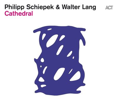 Philipp Schiepek & Walter Lang: Cathedral - - (CD / C)