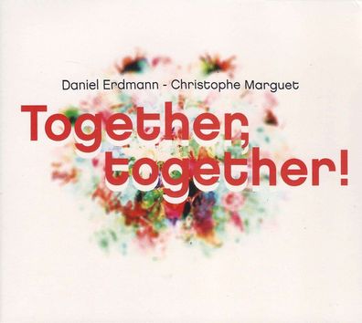 Daniel Erdmann & Christophe Marguet: Together, Together! - - (CD / T)