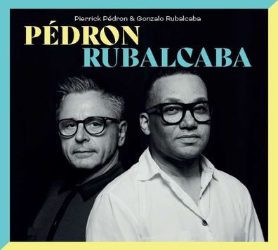 Pierrick Pédron & Gonzalo Rubalcaba: Pedron / Rubalcaba - - (CD / P)