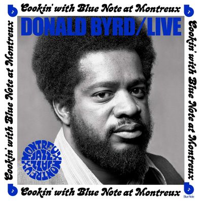 Donald Byrd (1932-2013): Live: Cookin' With Blue Note At Montreux 1973 - - (CD / L)