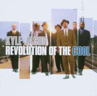 Kyle Jason: Revolution Of The Cool - - (CD / R)