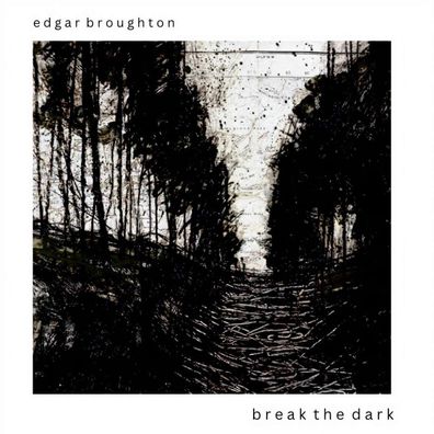 Broughton Edgar: Break The Dark - - (CD / B)