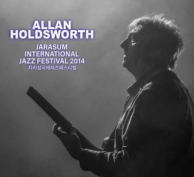 Allan Holdsworth (1946-2017): Jarasum Jazz Festival 2014 - - (CD / J)