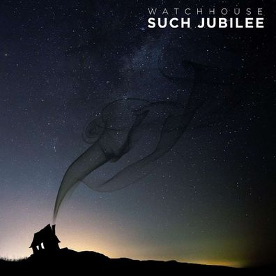 Watchhouse (früher: Mandolin Orange): Such Jubilee