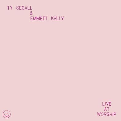 Ty Segall & Emmett Kelly: Live At Worship (EP)