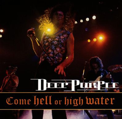 Deep Purple: Deep Purple: Come Hell Or High Water: Live 1993