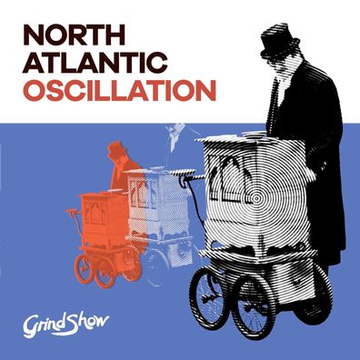 North Atlantic Oscillation: Grind Show