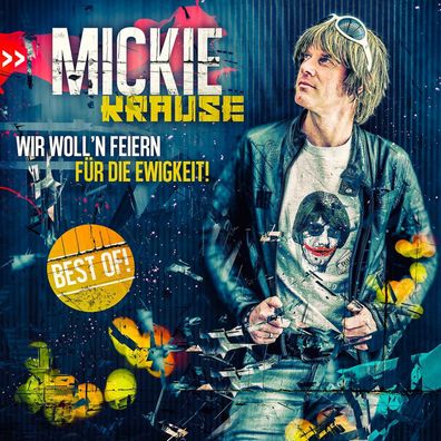 Mickie Krause: Wir woll'n feiern für die Ewigkeit: Best Of!