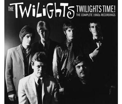 The Twilights: Twilights Time!: The Complete 60s Recordings