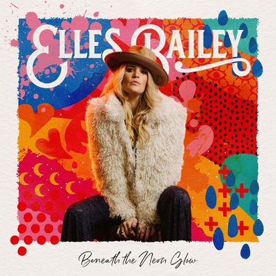 Elles Bailey: Beneath The Neon Glow (Deluxe Edition)