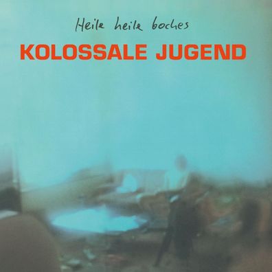 Kolossale Jugend: Heile Heile Boches