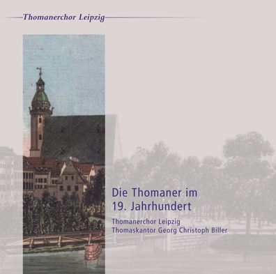 Various: Thomanerchor Leipzig - Die Thomaner im 19. Jahrhundert