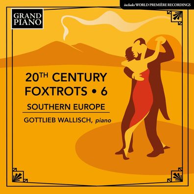 Various: Gottlieb Wallisch - 20th Century Foxtrots Vol. 6 (Südeuropa)