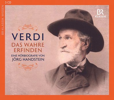 Various: Giuseppe Verdi - Das Wahre erfinden (Eine Hörbiographie)