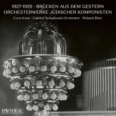 Various: 1927-1929 Brücken aus dem Gestern - Orchesterwerke jüdischer Komponisten