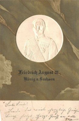 Portrait Prägung Friedrich August III. König von Sachsen Patriotika AK 1905