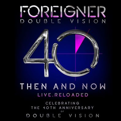 Foreigner: Double Vision: Then And Now - Live Reloaded