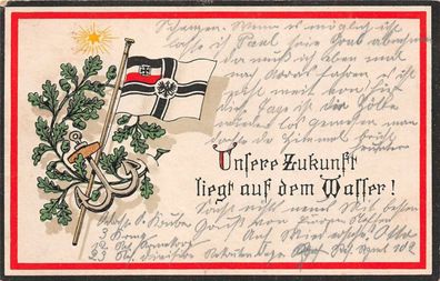 Unsere Zukunft liegt auf dem Wasser! Patriotika Marine Postkarte AK 1915