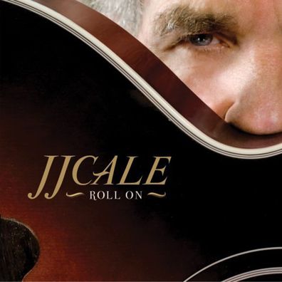 J.J. Cale: J.J. Cale: Roll On - - (CD / R)