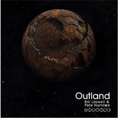 Pete Namlook & Bill Laswell: Outland