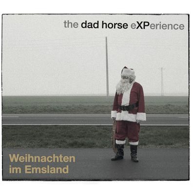 The Dad Horse Experience: Weihnachten im Emsland