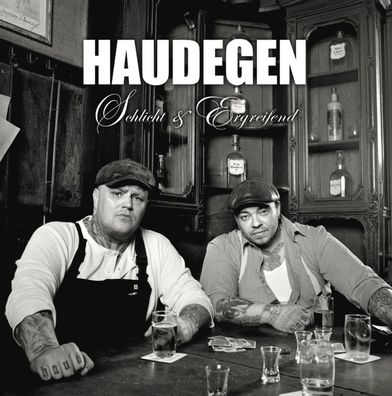 Haudegen: Schlicht & ergreifend