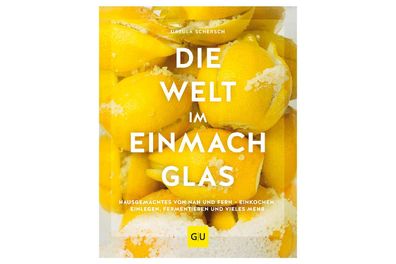 GRÄFE & UNZER Rezeptbuch Die Welt im Einmachglas