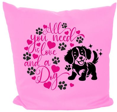 Hunde Kissen 40x40 mit Motiv All you need is love an a dog / VL