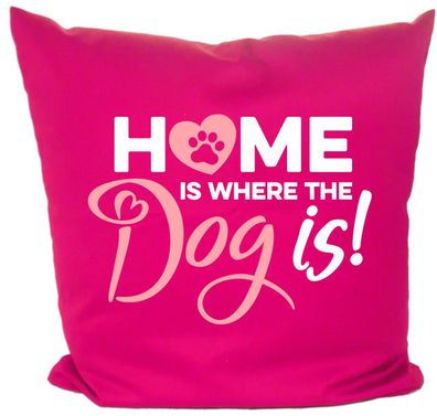 Hunde Kissen 40x40 mit Motiv Home is where the dog is