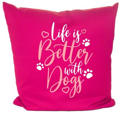 Hunde Kissen 40x40 mit Motiv Life is better with dogs