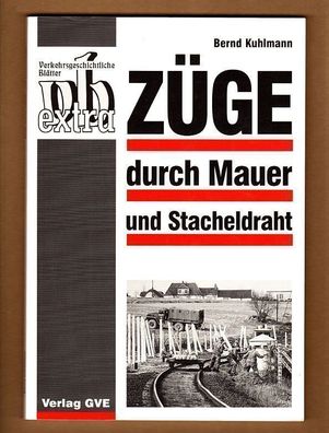 Fachbuch - Berliner S-Bahn - Züge durch Meuer und Stacheldraht - Bernd Kuhlmann - G