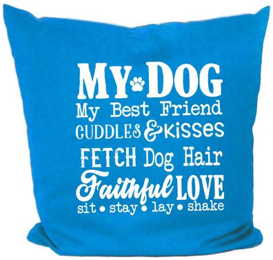 Hunde Kissen 40x40 mit Motiv My dog - my best friend - guddles & kisses