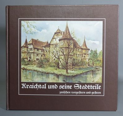 Kraichtal und seine Stadtteile vorgestern und gestern ISBN:3924932638 Kraichgau